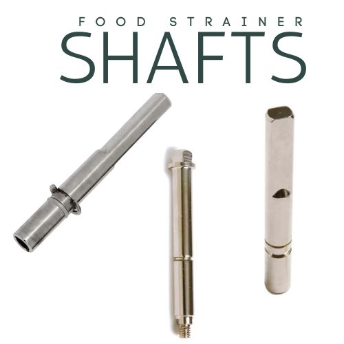 Food Strainer Shafts